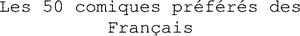 Les 50 comiques préférés des Français_logo