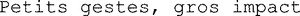 Petits gestes, gros impact_logo