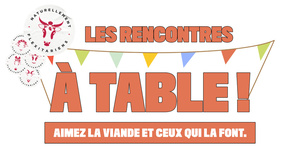 LES RENCONTRES A TABLE ! AIMEZ LA VIANDE ET CEUX QUI LA FONT._logo