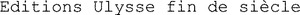 Editions Ulysse fin de siècle_logo