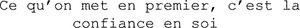 Ce quon met en premier, cest la confiance en soi _logo