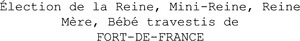 Élection de la Reine, Mini-Reine, Reine Mère, Bébé travestis de FORT-DE-FRANCE_logo