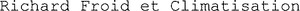 Richard Froid et Climatisation_logo